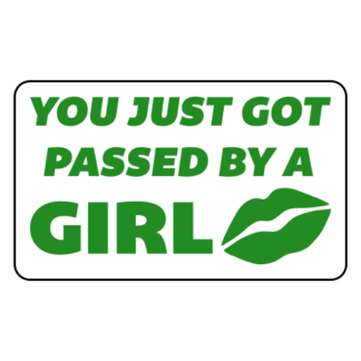 You Just Got Passed By A Girl Sticker (Green)